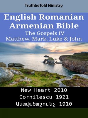 cover image of English Romanian Armenian Bible--The Gospels IV--Matthew, Mark, Luke & John
